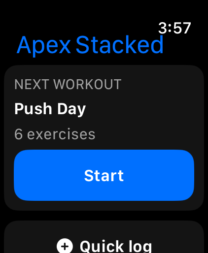 Apex Stacked watch home: next workout Push Day, 6 exercises, a Start button and Quick log